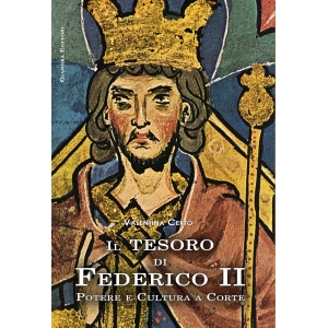 Il tesoro di Federico II. Potere e cultura a corte