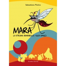 Mara, la strana zanzara e i suoi amici
