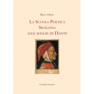La scuola poetica siciliana alle soglie di Dante