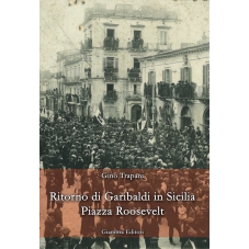 Ritorno di Garibaldi in Sicilia - Piazza Roosevelt
